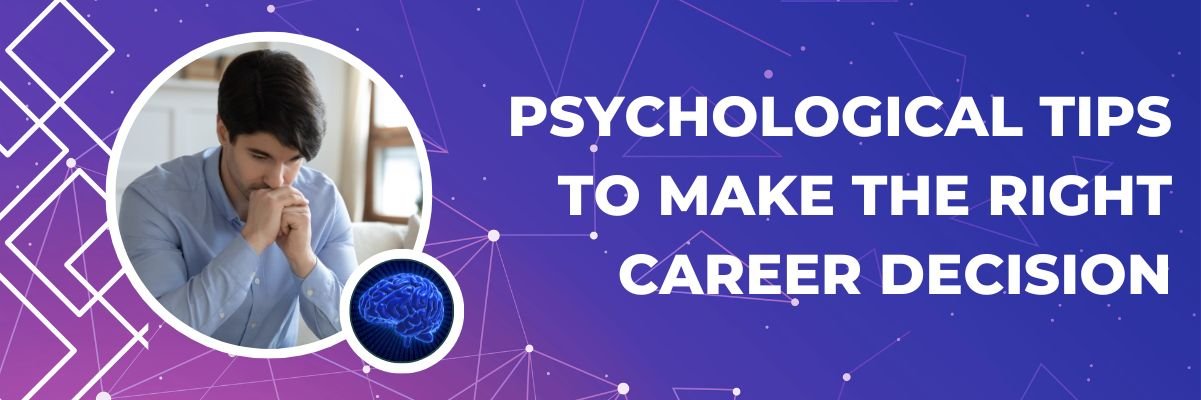Psychological Tips to Make the Right Career Decision