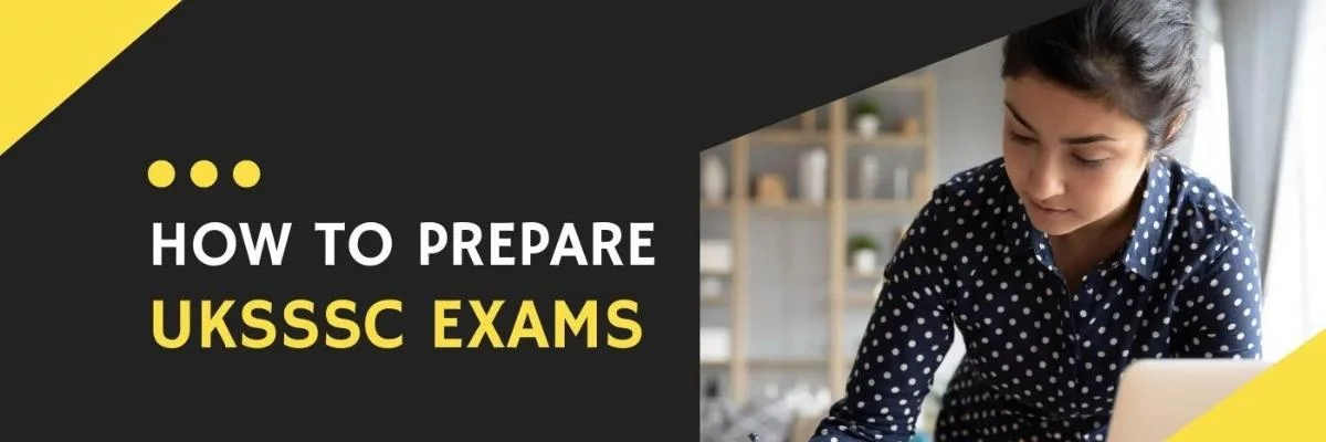 How To Prepare For UKSSSC Exam