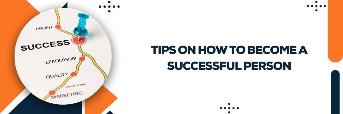 Tips on How to Become A Successful Person